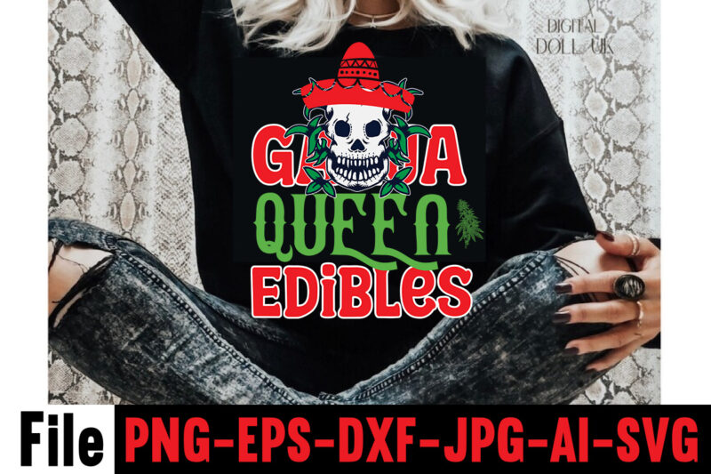 Ganja Queen Edibles T-shirt Design,Consent Is Sexy T-shrt Design ,Cannabis Saved My Life T-shirt Design,Weed MegaT-shirt Bundle ,adventure awaits shirts, adventure awaits t shirt, adventure buddies shirt, adventure buddies t