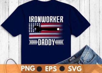 Ironworker daddy American flag funny Welding dad T-shirt design svg, Welding, Ironworker, Metalworkers, Mechanics