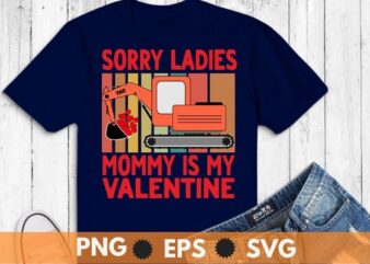 Kids Sorry Ladies Mommy Is My Valentine Day Funny V-Day Boys Kids T-Shirt design svg, valentines day, sweethearts cute teacher t-shirt, cute valentines day, sweethearts t-shirt, valentine’s day gift,