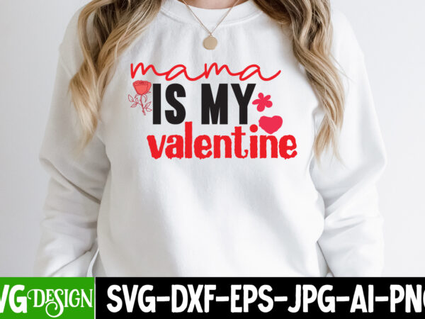 Mama is my valentine t-shirt design, mama is my valentine svg cut file, retro valentines svg bundle, retro valentine designs svg, valentine shirts svg, cute valentines svg, heart shirt svg,
