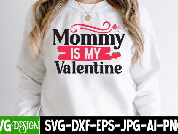 Mommy is my valentine svg cut file, retro valentines svg bundle, retro valentine designs svg, valentine shirts svg, cute valentines svg, heart shirt svg, love, cut file cricut ,valentine mega