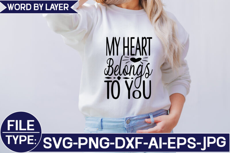 My Heart Belongs to You SVG Cut File