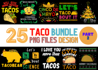 25 Taco PNG T-shirt Designs Bundle For Commercial Use Part 2 Taco T-shirt, Taco png file, Taco digital file, Taco gift, Taco download, Taco design
