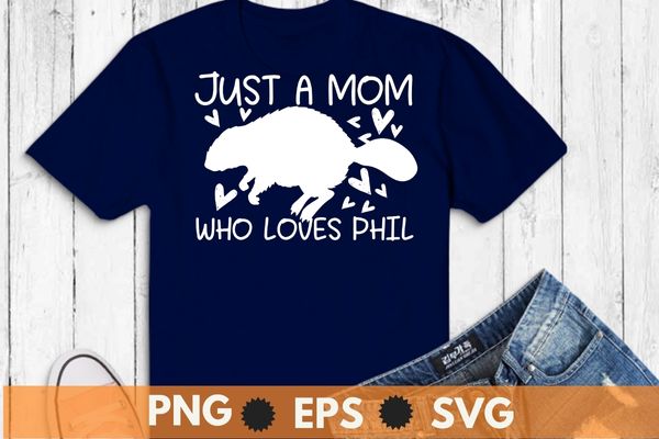 Just a mom who love phil groundhog mom funny meteorology t-shirt design svg, groundhog, sunset gift groundhog day