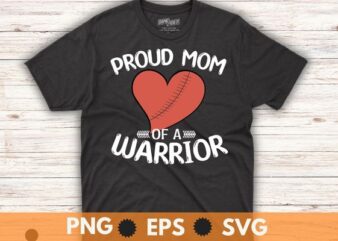 Proud mom of a heart Warrior CHD Surgery open heart Transplant T-shirt design svg, Bypass Open Heart Surgery shirt png, heart Transplant mom shirt