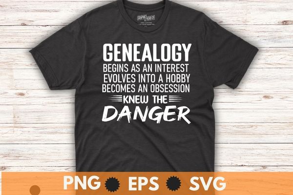 Genealogy begins as an interest genealogist ancestry funny mom t-shirt design svg, ancestry & genealogy shirt png, ancestral shirt, genealogist