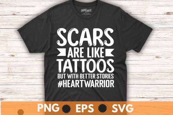 funny Open Heart Surgery Survivor Scars Are Like Tattoos Recovery T-Shirt, T-Shirt design svg, Open Heart Surgery shirt png. Recovery Bypass