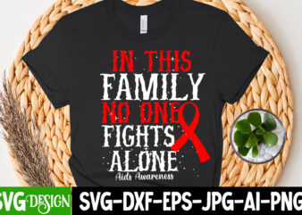 In This Family No One Fights Alone Aid Awareness T-Shirt Design, In This Family NO One Fights Alone T-Shirt Design, cerebral palsy svg,in this family no one fights alone svg,