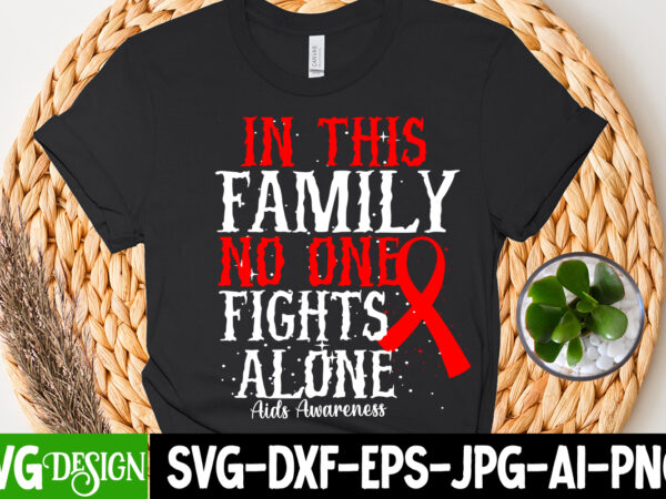 In this family no one fights alone aid awareness t-shirt design, in this family no one fights alone t-shirt design, cerebral palsy svg,in this family no one fights alone svg,