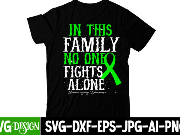 In this family no one fights alone t-shirt design , in this family no one fights alone svg cut file, cerebral palsy svg,in this family no one fights alone svg,
