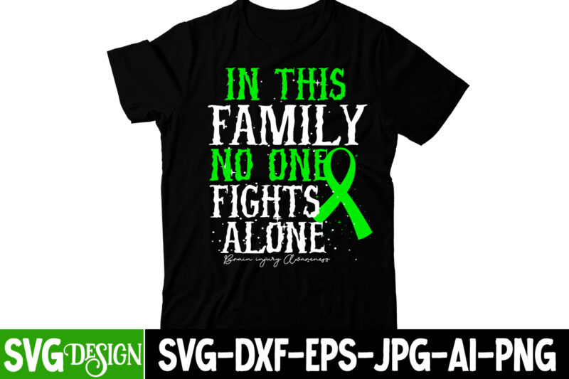 In This Family NO One Fights Alone T-Shirt Design , In This Family NO One Fights Alone SVG Cut File, cerebral palsy svg,in this family no one fights alone svg,