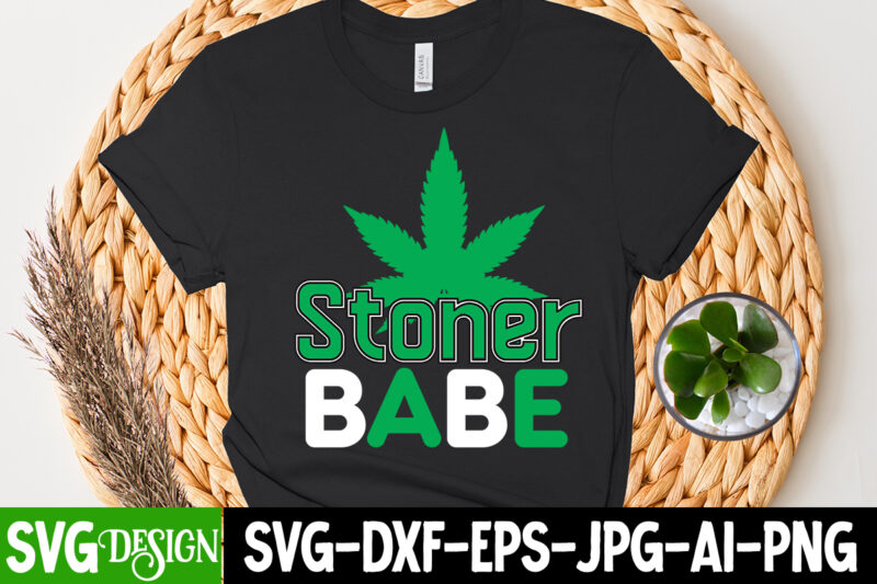 Stoner Babe T-Shirt Design, Stoner Babe SVG Cut FIle, Huge Weed SVG Bundle, Weed Tray SVG, Weed Tray svg, Rolling Tray svg, Weed Quotes, Sublimation, Marijuana SVG Bundle, Silhouette, png