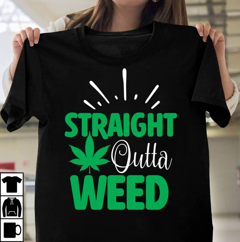 Straight Outta Weed T-Shirt Design, Straight Outta Weed SVG Cut File, Huge Weed SVG Bundle, Weed Tray SVG, Weed Tray svg, Rolling Tray svg, Weed Quotes, Sublimation, Marijuana SVG Bundle,