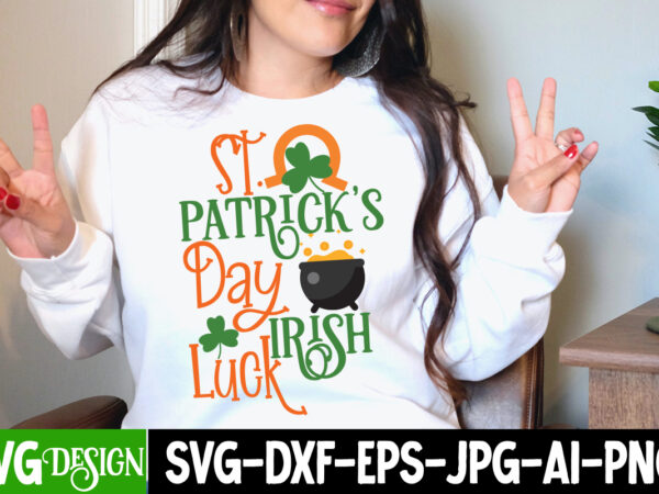 St.patrick’s day irish luck t-shirt design, st.patrick’s day irish luck svg cut file, st. patrick’s day svg bundle, st patrick’s day quotes, gnome svg, rainbow svg, lucky svg, st patricks