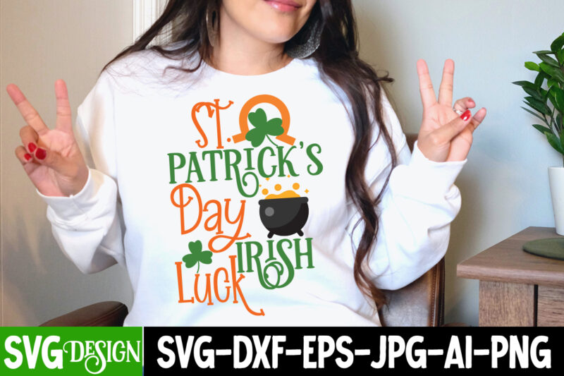 St.Patrick's Day Irish Luck T-Shirt Design, St.Patrick's Day Irish Luck SVG Cut File, St. Patrick's Day SVG Bundle, St Patrick's Day Quotes, Gnome SVG, Rainbow svg, Lucky SVG, St Patricks
