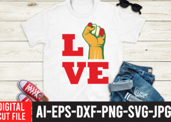 Love T-Shirt Design, Love SVG Sublimation Design, Black History Month T-Shirt Design, black lives matter t-shirt bundles,greatest black history month bundles t shirt design template, Juneteenth t shirt design bundle,