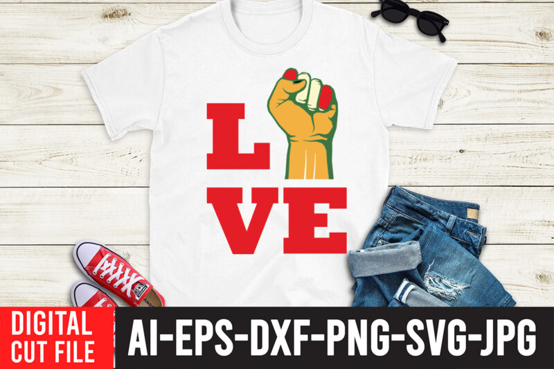 Love T-Shirt Design, Love SVG Sublimation Design, Black History Month T-Shirt Design, black lives matter t-shirt bundles,greatest black history month bundles t shirt design template, Juneteenth t shirt design bundle,