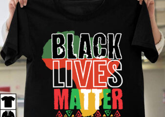 Black Lives Matter T-Shirt Design, Black Lives Matter SVG Cut File, Black Lives Matter PNG , 2022, 28 days of black history, a black women’s history of the united states,