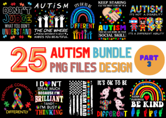 25 Autism Awareness PNG T-shirt Designs Bundle For Commercial Use Part 3, Autism Awareness T-shirt, Autism Awareness png file, Autism Awareness digital file, Autism Awareness gift, Autism Awareness download, Autism Awareness design