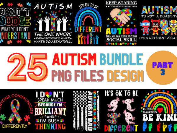 25 autism awareness png t-shirt designs bundle for commercial use part 3, autism awareness t-shirt, autism awareness png file, autism awareness digital file, autism awareness gift, autism awareness download, autism awareness design
