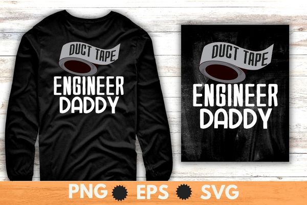 Duct Tape Engineer daddy saying gifts T-shirt design svg