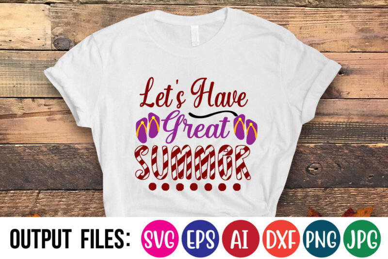 LET’S HAVE GREAT SUMMER Vector t-shirt design