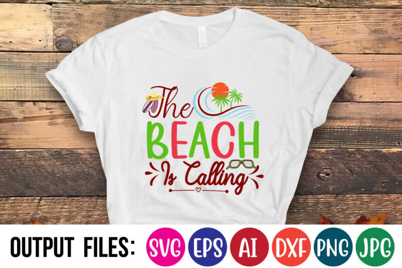 THE BEACH IS CALLING AND I MUST GO T-Shirt Design On Sale