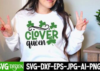 Clover Queen T-Shirt Design, Clover Queen SVG Cut FIle , St. Patrick’s Day SVG Bundle, St Patrick’s Day Quotes, Gnome SVG, Rainbow svg, Lucky SVG, St Patricks Day Rainbow, Shamrock,Cut