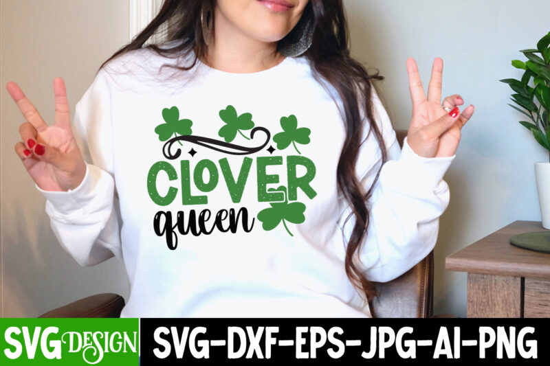 Clover Queen T-Shirt Design, Clover Queen SVG Cut FIle , St. Patrick's Day SVG Bundle, St Patrick's Day Quotes, Gnome SVG, Rainbow svg, Lucky SVG, St Patricks Day Rainbow, Shamrock,Cut