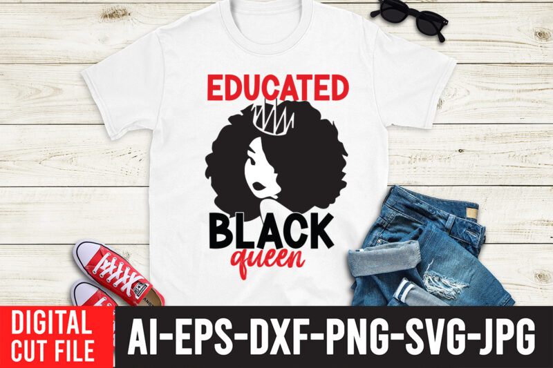Educated Black Queen T-Shirt Design, Educated Black Queen SVG Cut File, Black History Month T-Shirt Design, black lives matter t-shirt bundles,greatest black history month bundles t shirt design template, Juneteenth