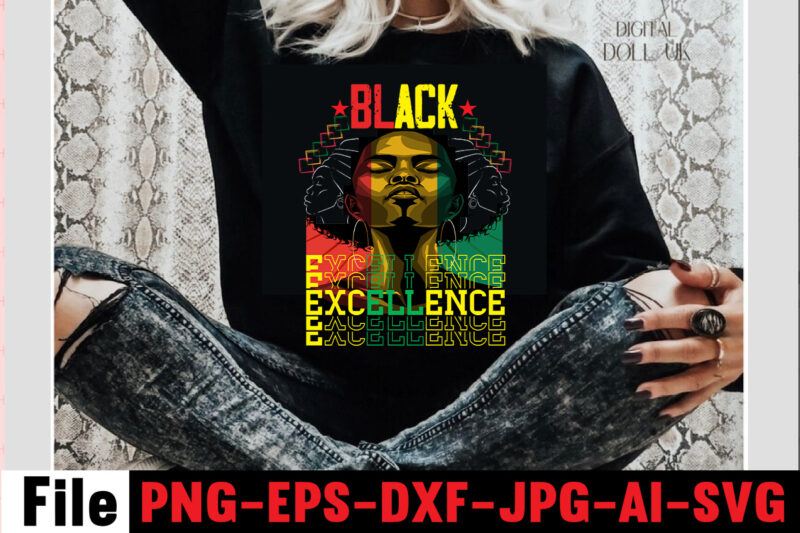 Black Excellence T-shirt Design,Being Black Is Dope T-shirt Design ,design bundle, juneteenth 1865 svg, juneteenth bundle, black lives matter svg bundle, black african american, african american t shirt design bundle,