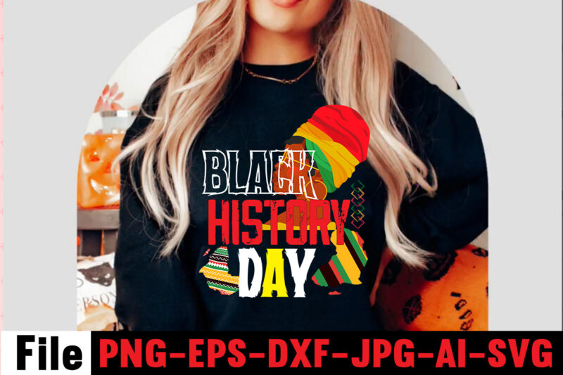 Black History Day T-shirt Design,2022, 2022 28 days of black history, 28 days of black history, a black shirt, a black t-shirt, a black women's history, a black women’s history