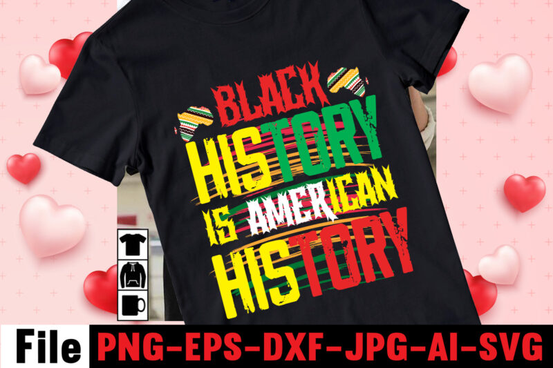 Black History Month t-shirt Design Bundle, black lives matter t-shirt design bundle , make every month history month t-shirt design , black lives matter t-shirt bundles,greatest black history month bundles