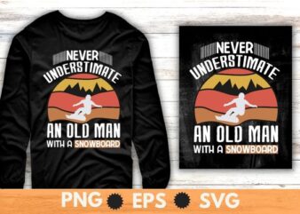 Vintage Never underestimate a old man with a snowboarding funny retro snowboard T-shirt design svg, snowboarding, funny retro, snowboad