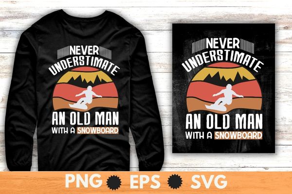 Vintage never underestimate a old man with a snowboarding funny retro snowboard t-shirt design svg, snowboarding, funny retro, snowboad Vintage never underestimate a old man with a snowboarding funny retro snowboard t-shirt design svg, snowboarding, funny retro, snowboad