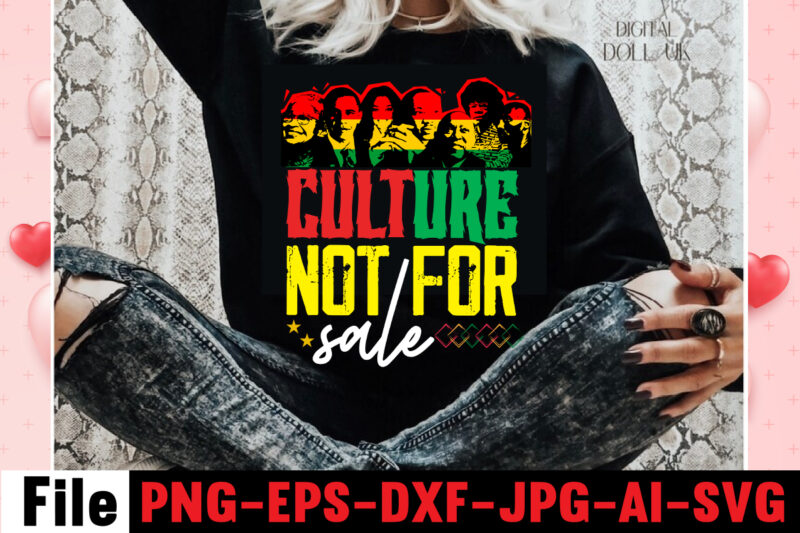 Culture Not For Sale T-shirt Design,Black Queen T-shirt Design,christmas tshirt design t-shirt, christmas tshirt design tree, christmas tshirt design tesco, t shirt design methods, t shirt design examples, christmas tshirt