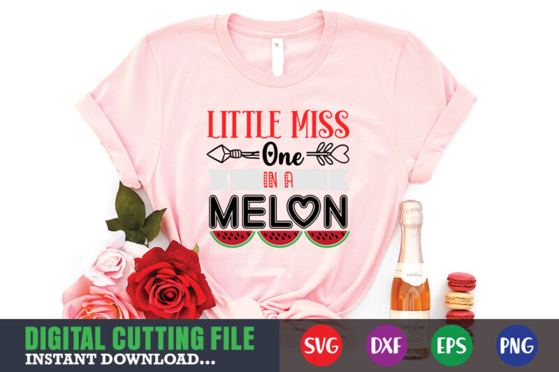 little miss one in a melon shirt, Valentine svg, Valentine Shirt svg, Mom svg, Mom Life, Svg, Dxf, Eps, Png Files for Cutting Machines Cameo Cricut, Valentine png,print template,Valentine svg