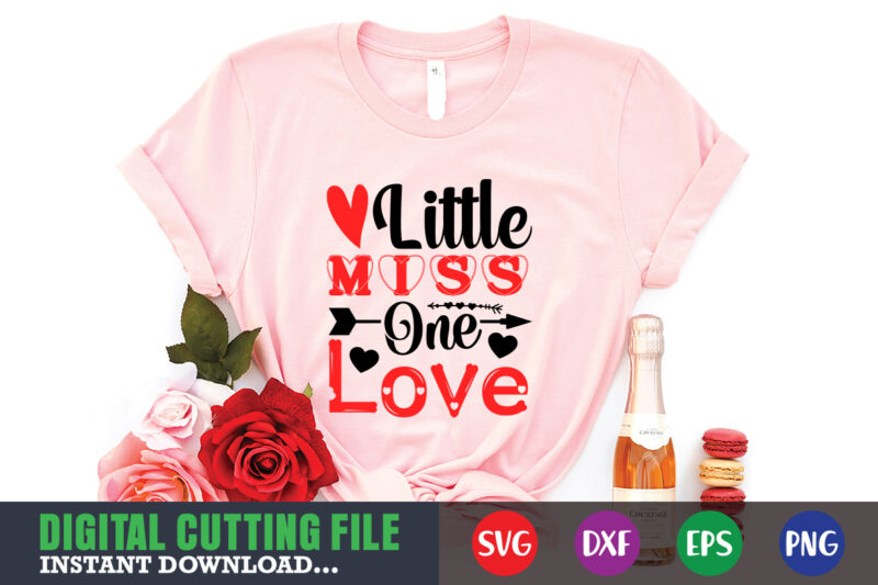 little miss one love t-shirt, Valentine svg, Valentine Shirt svg, Mom svg, Mom Life, Svg, Dxf, Eps, Png Files for Cutting Machines Cameo Cricut, Valentine png,print template,Valentine svg shirt print