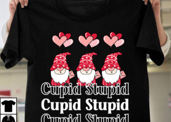 Cupid Stupid T-Shirt Design , Cupid Stupid Sublimation Design, Valentine T-Shirt Design Bundle , Valentine Sublimation Bundle ,Valentine’s Day SVG Bundle , Valentine T-Shirt Design Bundle , Valentine’s Day SVG