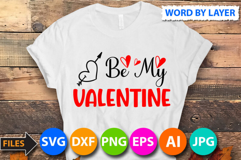 be my valentine T-Shirt Design, be my valentine SVG Cut File , Valentine svg, Kids Valentine svg Bundle, Valentine's Day svg, Love svg, Heart svg, Be mine svg, My first