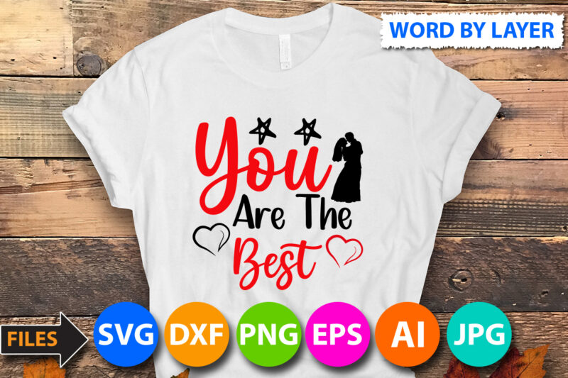 you are the best T-Shirt Design, you are the best SVG Cut File, Valentine svg, Kids Valentine svg Bundle, Valentine's Day svg, Love svg, Heart svg, Be mine svg, My