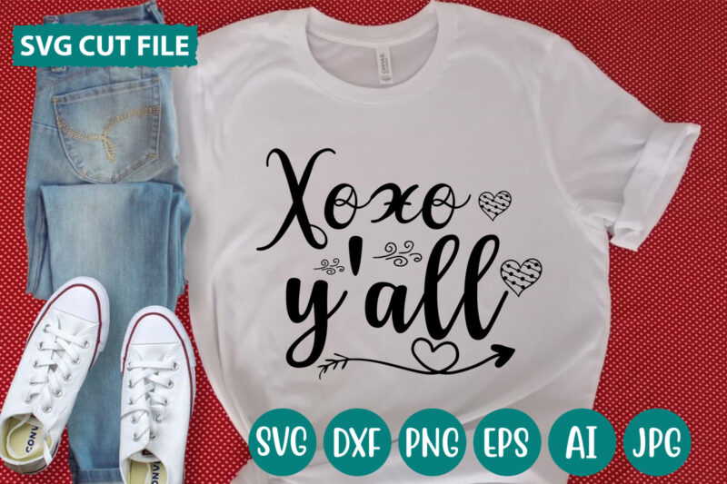 XOXO Y'all T-shirt Design,Hugs Kisses And Valentine Wishes T-shirt Design, Valentine T-Shirt Design Bundle, Valentine T-Shirt Design Quotes, Coffee is My Valentine T-Shirt Design, Coffee is My Valentine SVG Cut