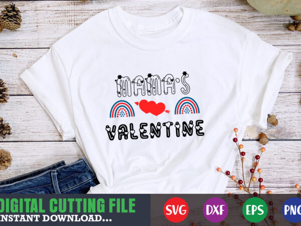 Mama’s valentine svg, valentine shirt svg, mom svg, mom life, svg, dxf, eps, png files for cutting machines cameo cricut, valentine png,print template,valentine svg shirt print template,valentine sublimation design