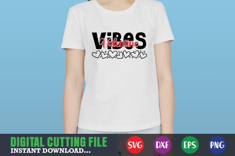 Vives valentine Valentine svg, Valentine Shirt svg, Mom svg, Mom Life, Svg, Dxf, Eps, Png Files for Cutting Machines Cameo Cricut, Valentine png,print template,Valentine svg shirt print template,Valentine sublimation design