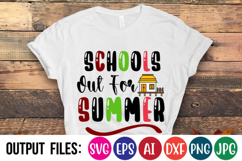 SCHOOLS OUT FOR SUMMER Vector t-shirt design