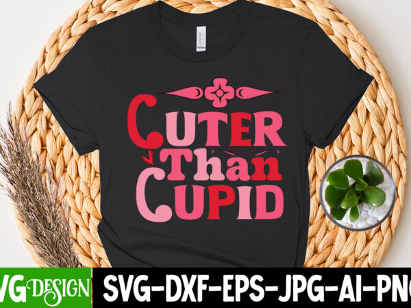 Cuter than cupid t-shirt design, cuter than cupid svg cut file, valentine t-shirt design bundle, valentine t-shirt design quotes, coffee is my valentine t-shirt design, coffee is my valentine svg