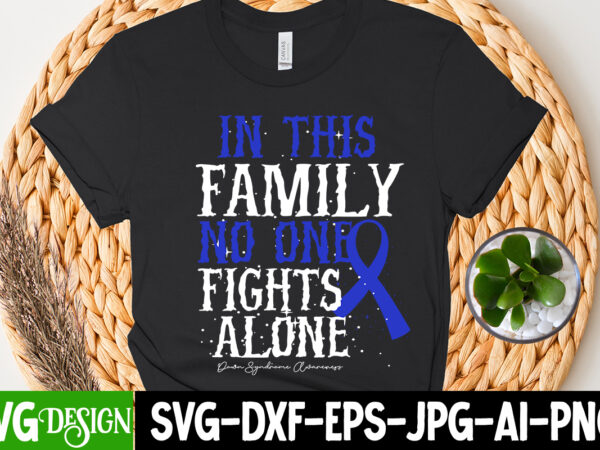 In this family no one fights alone t-shirt design , in this family no one fights alone svg cut file, cerebral palsy svg,in this family no one fights alone svg,
