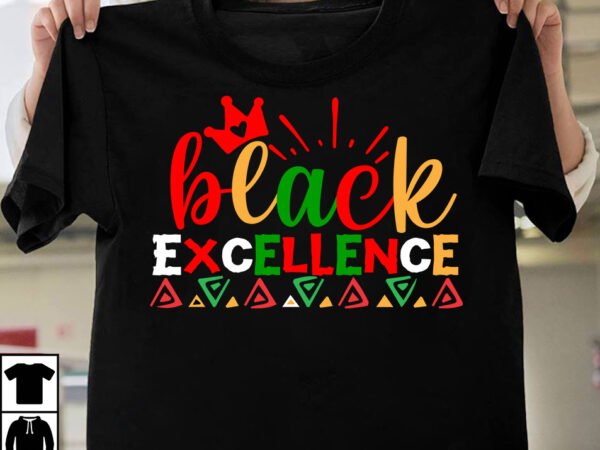 Black excellence t-shirt design, black excellence svg cut file, black history month t-shirt design bundle, black lives matter t-shirt design bundle , make every month history month t-shirt design ,