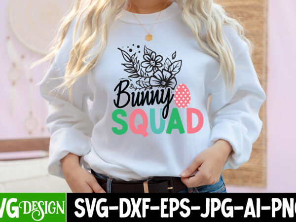 Bunny squad t-shirt design, bunny squad svg cut file, easter svg bundle, happy easter svg, easter bunny svg, easter hunting squad svg, easter shirts, easter for kids, cut file cricut,