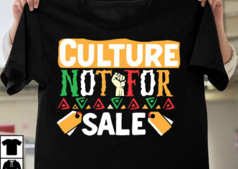 Cuture Not For Sale T-Shirt Design, Cuture Not For Sale SVG Cut File, Black History Month T-Shirt Design bundle, Black Lives Matter T-Shirt Design Bundle , Make Every Month History